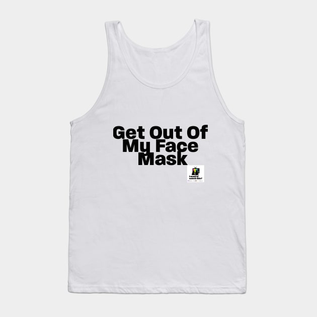 face mask clean Tank Top by IUsedtoWatchThis